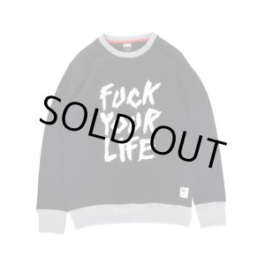 画像: FTC CREW NECK SWEAT 「FUCK YOUR LIFE CREW」