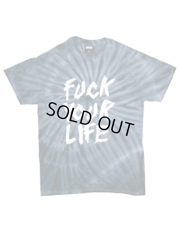 画像1: FTC S/S TEE 「FUCK YOUR LIFE TYEDIE TEE」