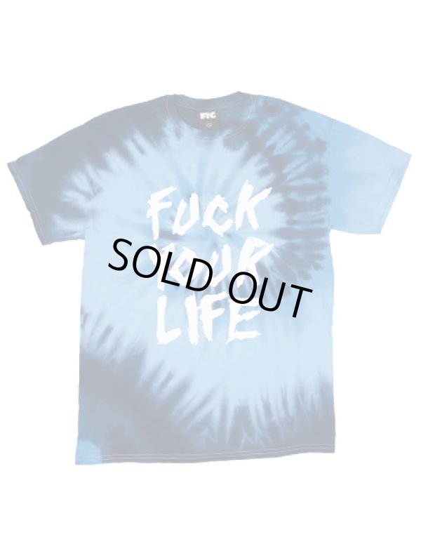 画像1: FTC S/S TEE 「FUCK YOUR LIFE TYEDIE TEE」